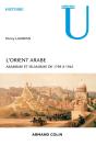 L'Orient Arabe ; Arabisme Et Islamisme De 1798 À 1945 (2e Édition) - Preview