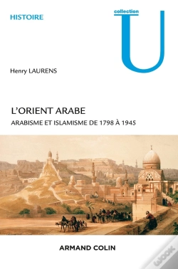 Capa do artigo L'Orient Arabe ; Arabisme Et Islamisme De 1798 À 1945 (2e Édition)