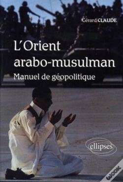 Capa do artigo L'Orient Arabo-Musulman ; Manuel De Géopolitique
