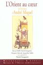 L'Orient Au Coeur ; Melanges En L'Honneur D'Andre Miquel - Preview