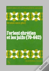 L'Orient Chrétien Et Les Juifs, 70-662