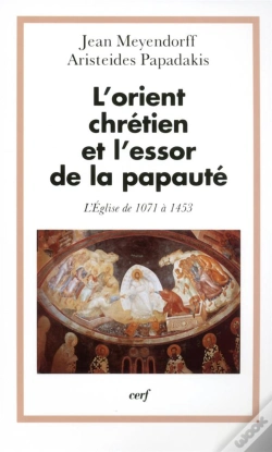 Capa do artigo L'Orient Chretien Et L'Essor De La Papaute ; L'Eglise 1071-1453