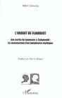 L'Orient De Flaubert ; Des Ecits De Jeunesse A Salammbo ; La Construction D'Un Imaginaire Mythique - Preview