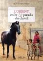 L'Orient ; Enfer Et Paradis Du Cheval - Preview