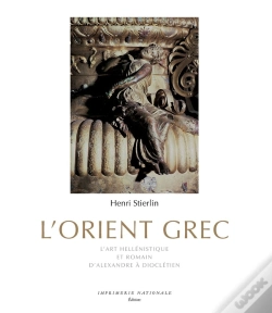 Capa do artigo L'Orient Grec ; L'Art Hellénistique Et Romain, D'Alexandre À Dioclétien