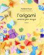L'Origami Comme Par Magie Tome 2 - Preview