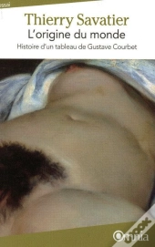 L'Origine Du Monde ; Histoire D'Un Tableau De Gustave Courbet (4e Édition)