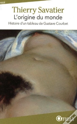 Capa do artigo L'Origine Du Monde ; Histoire D'Un Tableau De Gustave Courbet (4e Édition)