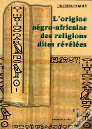 L'Origine Négro-Africaine Des Religions Dites Révélées