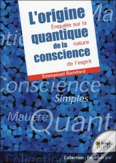 L'Origine Quantique De La Conscience ; Enquête Sur La Nature De L'Esprit
