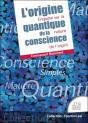 L'Origine Quantique De La Conscience : Enquête Sur La Nature De L'Esprit - Preview