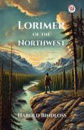 Lorimer Of The Northwest (Edition1)