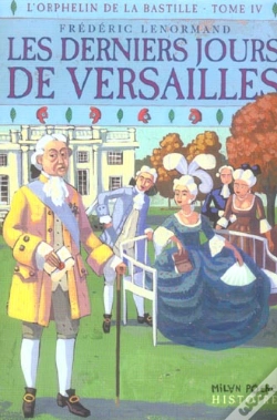 Capa do artigo L'Orphelin De La Bastille T.4 ; Les Derniers Jours De Versailles