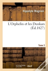L'Orphelin Et Les Dunkars. T.2