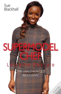 Capa do artigo Lorraine Pascale - Supermodel Chef: The Unauthorised Biography
