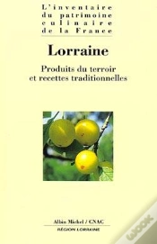 Capa do artigo Lorraine : Produits Du Terroir Et Recettes Traditionnelles