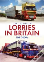Lorries In Britain: The 2000s