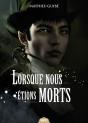 Lorsque Nous Étions Morts - Preview