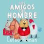 Los Amigos Del Hombre - Preview