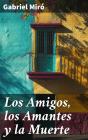 Los Amigos, Los Amantes Y La Muerte - Preview