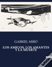 Los Amigos Los Amantes Y Muerte - .