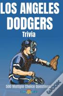 Los Angeles Dodgers Trivia 500 Multiple Choice Questions