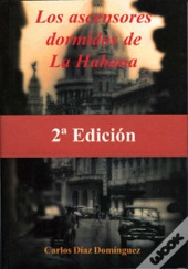Los Ascensores Dormidos De La Habana
