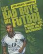 Los Bad-Boys Del Fútbol - Preview