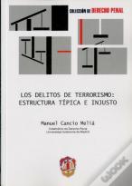 Los Delitos De Terrorismo: Estructura Típica E Injusto