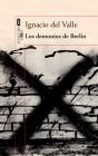 Los Demonios De Berlín (Capitán Arturo Andrade 3) - Preview