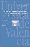 Los Discursos Sobre Las Funciones De La Educación Física Escolar. Continuidades, Discontinuidades Y