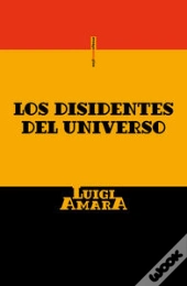 Los Disidentes Del Universo  