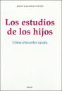 Los Estudios De Los Hijos. Cómo Ofrecerles Ayuda - Preview