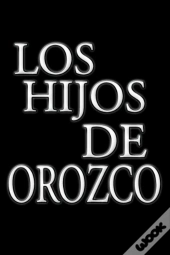Los Hijos De Orozco: Genesis Of Refugio
