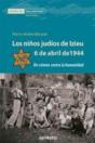 Los Niños Jud¡Os De Izieu. 6 De Abril De 1944 - Preview