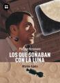 Los Que Soñaban Con La Luna - Preview