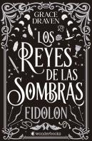 Los Reyes De Las Sombras. Eidolon