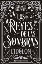 Los Reyes De Las Sombras. Eidolon - Preview