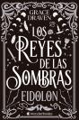 Los Reyes De Las Sombras. Eidolon - Preview