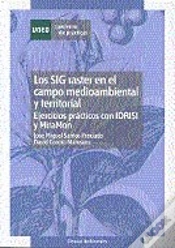 Capa do artigo Los Sig Raster En El Campo Medioambiental Y Territorial: Ejercicios Prácticos Con Idrisi Y Miramón