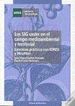 Capa do artigo Los Sig Raster En El Campo Medioambiental Y Territorial: Ejercicios Prácticos Con Idrisi Y Miramón
