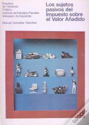 Los Sujetos Pasivos Del Impuesto Sobre El Valor Añadido