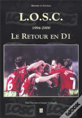 L.O.S.C. 1994-2000 - Le Retour En D1