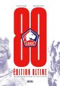 Losc, 80 Ans D'Histoire Et De Fierté : Édition Ultime - Preview