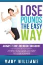 Lose Pounds The Easy Way: A Complete Diet And Weight Loss Guide: A Practical Guide On How To Lose Pounds - Preview