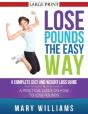 Lose Pounds The Easy Way: A Complete Diet And Weight Loss Guide: A Practical Guide On How To Lose Pounds - Preview