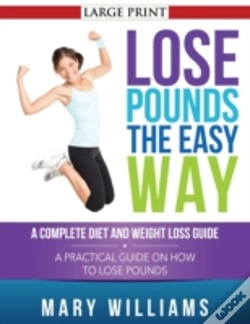 Capa do artigo Lose Pounds The Easy Way: A Complete Diet And Weight Loss Guide: A Practical Guide On How To Lose Pounds