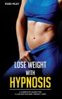 Lose Weight With Hypnosis: A Complete Gu - Preview