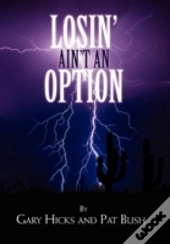 Losin' Ain'T An Option