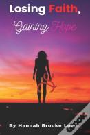 Losing Faith, Gaining Hope